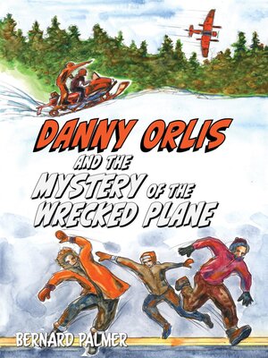 cover image of Danny Orlis and the Mystery of the Wrecked Plane